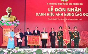 Ủy ban MTTQ Việt Nam TPHCM nhận danh hiệu Anh hùng Lao động