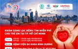 "Trái tim cho em" sẽ khám sàng lọc miễn phí bệnh tim bẩm sinh tại TPHCM