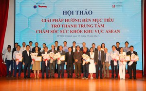 Hướng tới mục tiêu trở thành Trung tâm chăm sóc sức khỏe khu vực ASEAN