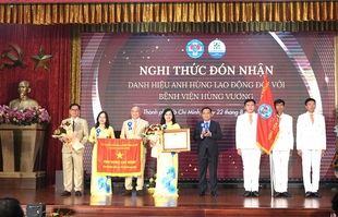 Bệnh viện Hùng Vương đón nhận danh hiệu Anh hùng Lao động, tiên phong triển khai HIFU